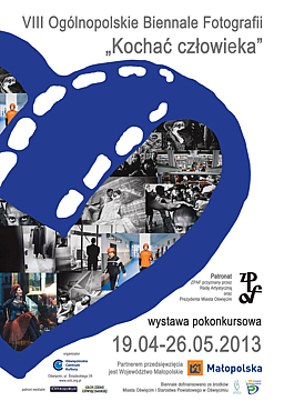 VIII Ogólnopolskie Biennale Fotografii "Kochać człowieka" Oświęcim 2013
